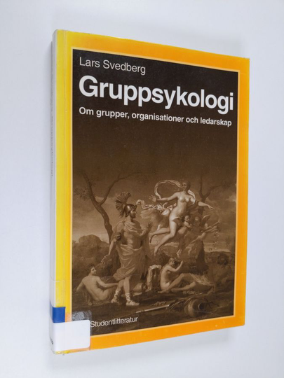 Lars Svedberg : Gruppsykologi : om grupper, organisationer och ledarskap
