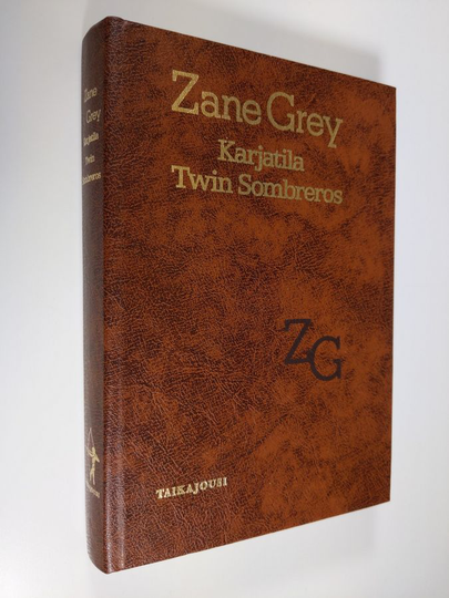 Zane Grey : Karjatila Twin Sombreros