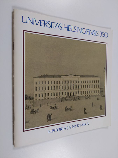 Rainer Knapas : Universitas Helsingiensis 350 - historia ja nykyaika, 1640-1990