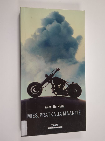 Antti Heikkilä : Mies, prätkä ja maantie : peloista ja niiden voittamisesta
