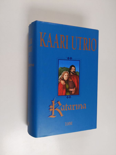 Kaari Utrio : Katarina (Neidontanssi ja Katarinan taru)