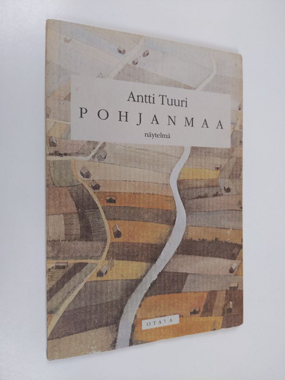 Antti Tuuri : Pohjanmaa : näytelmä