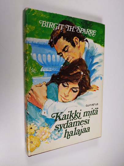 Birgit Th Sparre : Kaikki mitä sydämesi halajaa