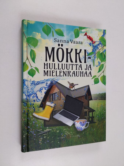 Sanna Vaara : Mökkihulluutta ja mielenrauhaa