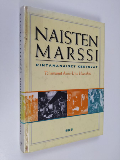 Anna-Liisa Haavikko (toim.) : Naisten marssi : rintamanaiset kertovat