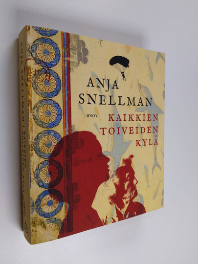Anja Snellman : Kaikkien toiveiden kylä