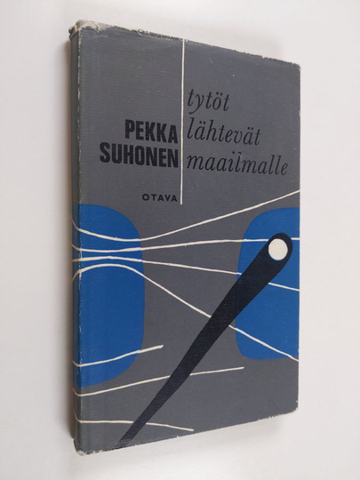 Pekka Suhonen : Tytöt lähtevät maailmalle : novelleja