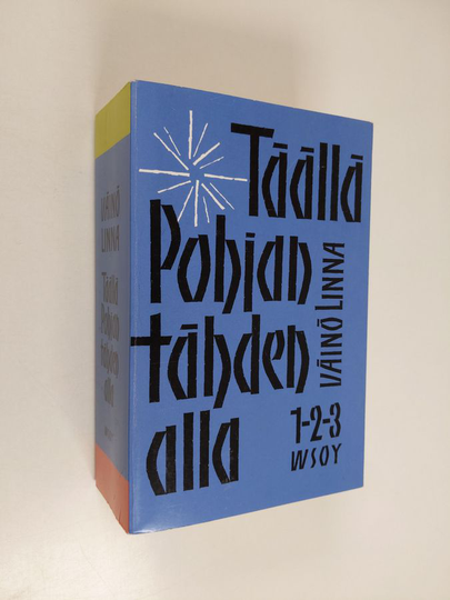 Väinö Linna : Täällä Pohjantähden alla 1-3 (yhteisnidos)