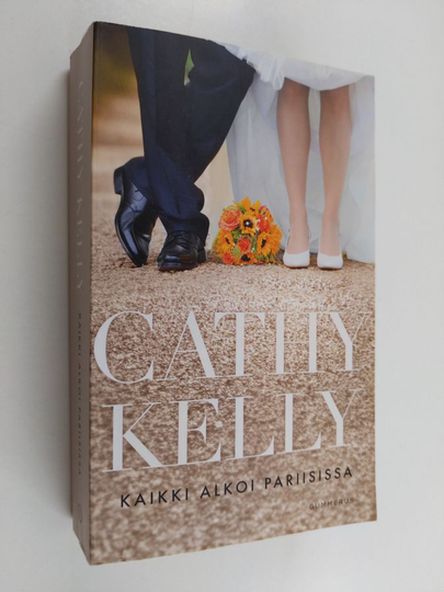 Cathy Kelly : Kaikki alkoi Pariisissa