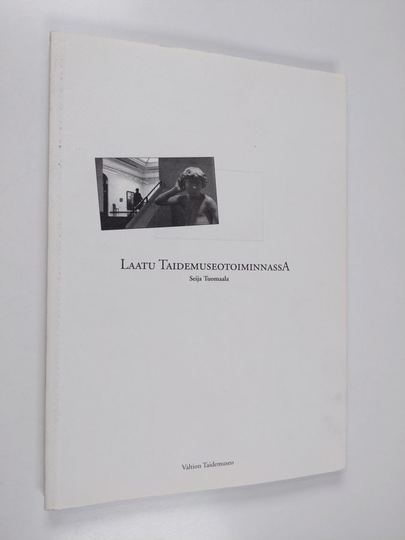 Seija Tuomaala : Laatu taidemuseotoiminnassa