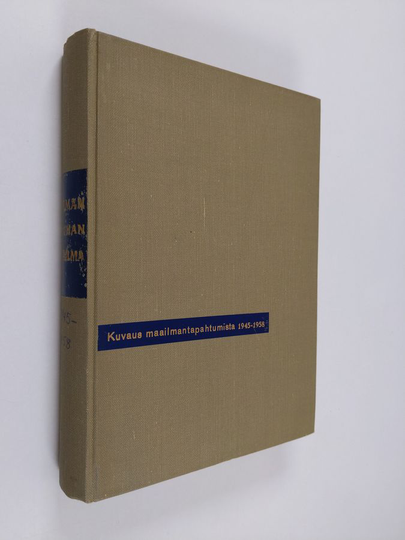 Pauli Burhan : Kylmän rauhan maailma - kuvaus maailmantapahtumista 1945-1958