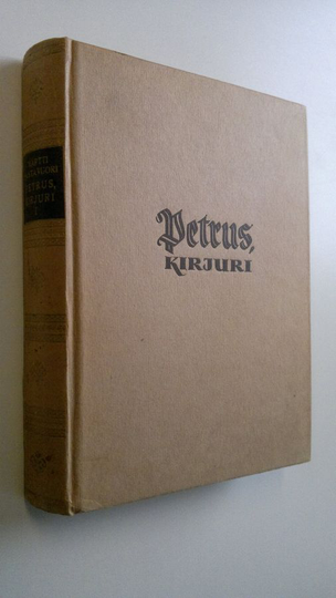 Martti Santavuori : Petrus, kirjuri : historiallinen romaani 1