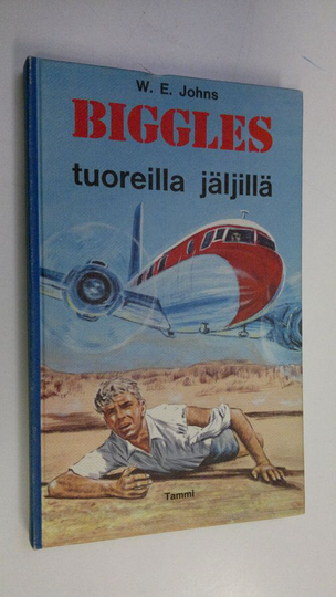 W. E. Johns : Biggles tuoreilla jäljillä