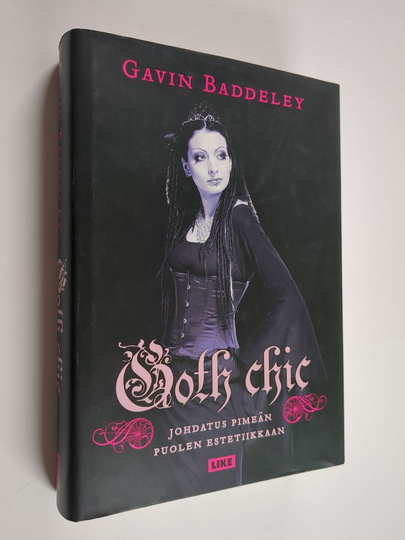 Gavin Baddeley : Goth chic : johdatus pimeän puolen estetiikkaan