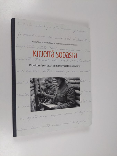 Kirjeitä sodasta : kirjoittamisen tavat ja merkitykset kriisiaikoina