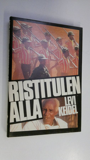 Levi Keidel : Ristitulen alla : afrikkalaisten uskovien voittoja ja koettelemuksia ahdistuksen ajalla