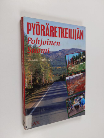Juhani Tenhunen : Pyöräretkeilijän pohjoinen Suomi