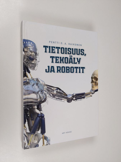 Pentti O. A. Haikonen : Tietoisuus, tekoäly ja robotit