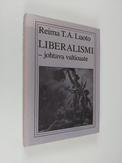 Reima T. A. Luoto : Liberalismi - johtava valtioaate