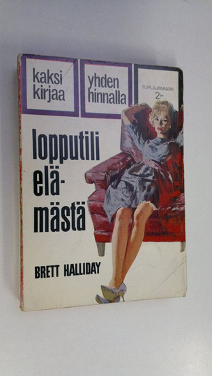 Brett Halliday : Lopputili elämästä / Kiristys on vaarallista