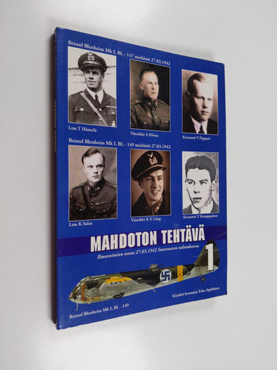 Esko Sipiläinen : Mahdoton tehtävä : ilmavoimien osuus 27.03.1942 Suursaaren valtauksessa