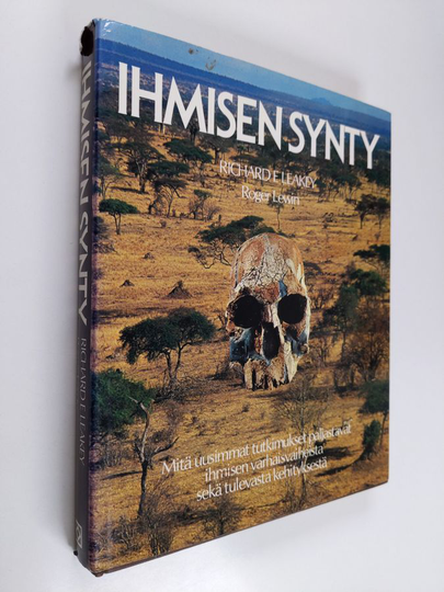 Richard E Leakey : Ihmisen synty : mitä uusimmat tutkimukset paljastavat ihmisen varhaisvaiheista sekä tulevasta kehityksestä