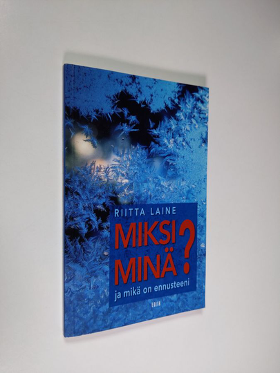 Riitta Laine (toim.) : Miksi minä : ja mikä on ennusteeni