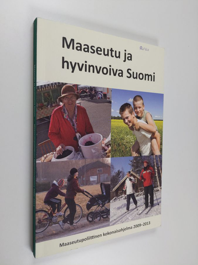 Maaseutu ja hyvinvoiva Suomi : Maaseutupoliittinen kokonaisohjelma 2009-2013