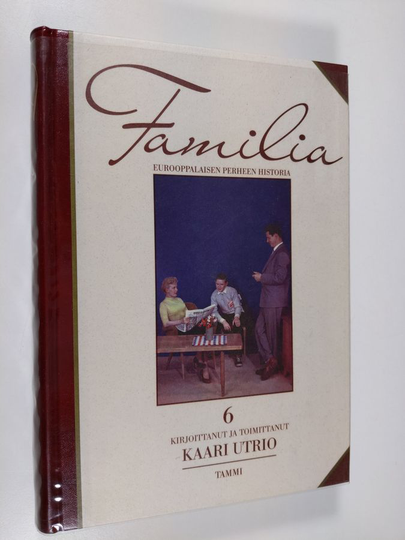 Kaari Utrio (toim.) : Familia 6 : eurooppalaisen perheen historia, Ydinperheen aika : 1900-luku