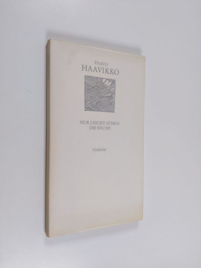 Paavo Haavikko : Nur leicht atmen die Bäume