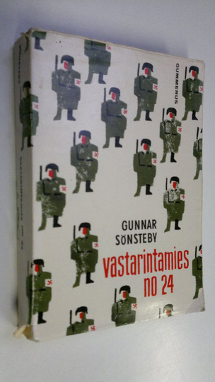 Gunnar Sönsteby : Vastarintamies n:o 24 : Norjan salainen rintama