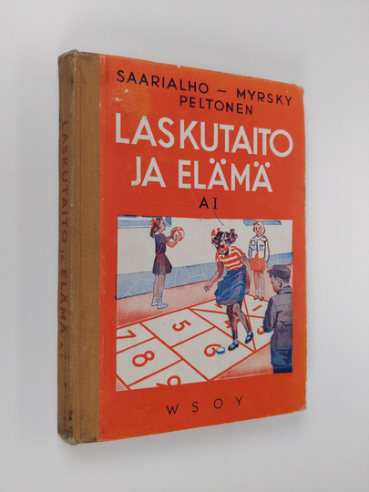 Kaarlo Saarialho : Laskutaito ja elämä A:1 : Laskennon ja mittausopin oppikirja kaupunkien ja teollisuusseutujen kansakouluille : kolmas ja neljäs ...