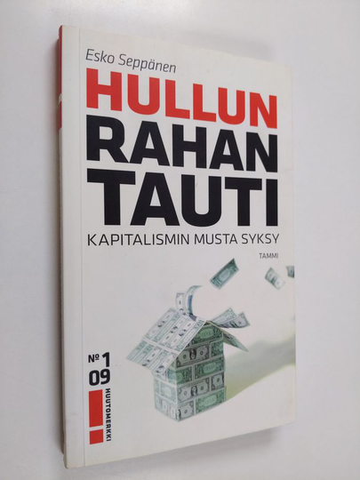 Esko Seppänen : Hullun rahan tauti : kapitalismin musta syksy