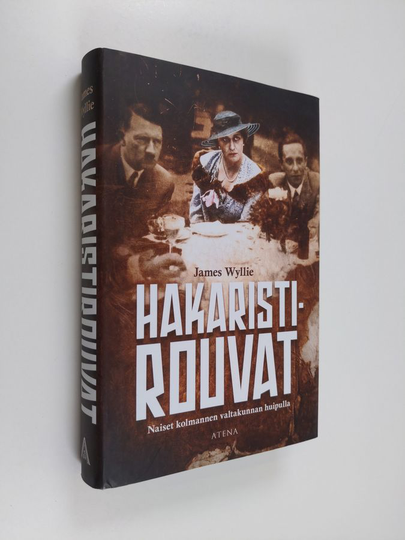 James Wyllie : Hakaristirouvat : naiset kolmannen valtakunnan huipulla