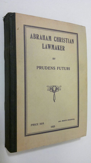 Prudens Futuri : Abraham Christian Lawmaker