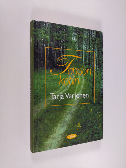 Tarja Varjonen : Tahdon kotiin