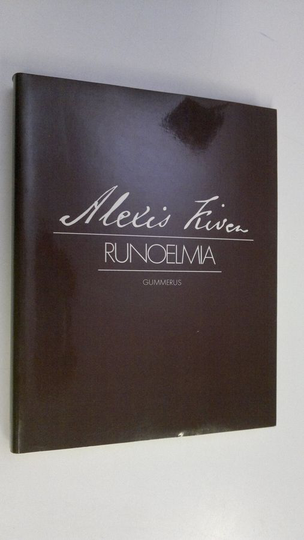 Aleksis Kivi : Runoelmia : Katri, Tuomo, Atalantta, Kontiolan kaski