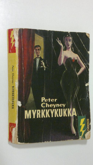 Peter Cheyney : Myrkkykukka : salapoliisiromaani