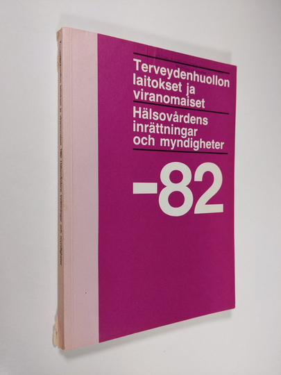 Terveydenhuollon laitokset ja viranomaiset 1982 Hälsovårdens inrättningar och myndigheter 1982