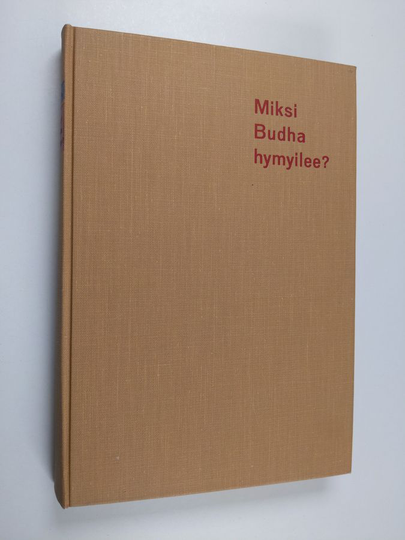 Jörgen Bitsch : Miksi Budha hymyilee?