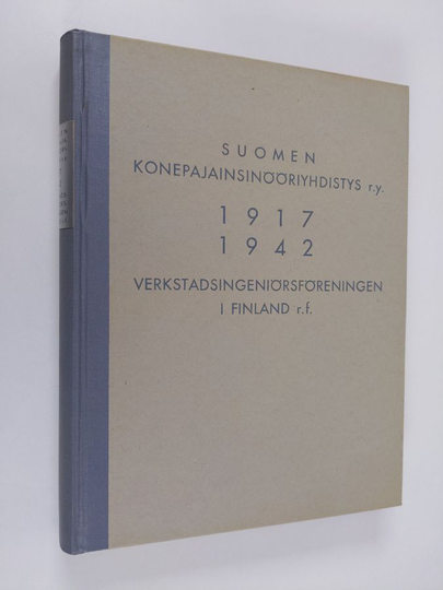 Karl Ekman : Suomen konepajainsinööriyhdistys ry 1917-1942 : Suomen Konepajainsinööriyhdistyksen julkaisema muistoteos = Verkstadsingeniörsföreningen