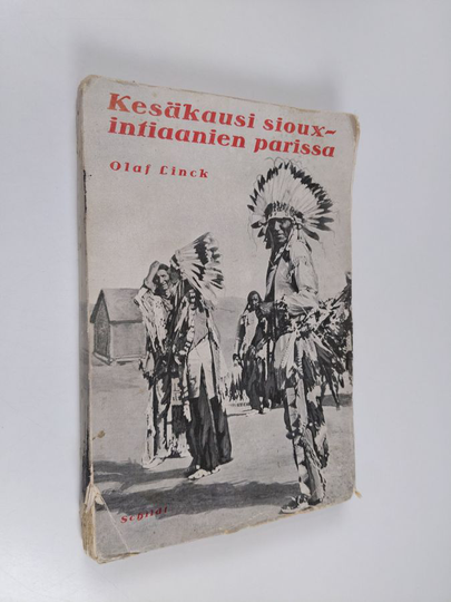 Olaf Linck : Kesäkausi sioux-intiaanien parissa