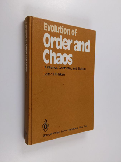 Evolution of order and chaos in physics, chemistry, and biology : proceedings of the International Symposium...at Schloss Elmau, Bavaria, April 26 ...