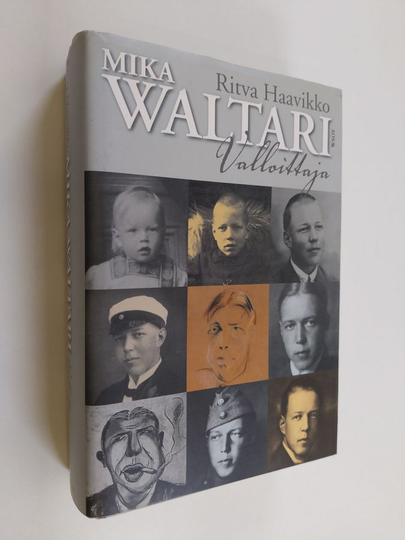 Ritva Haavikko : Mika Waltari, valloittaja