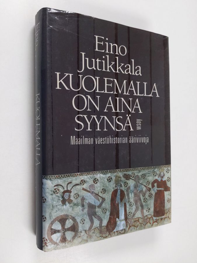 Eino Jutikkala : Kuolemalla on aina syynsä : maailman väestöhistorian ääriviivoja
