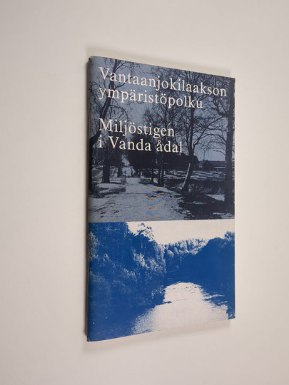 Vantaanjokilaakson ympäristöpolku = Miljöstigen i Vanda ådal