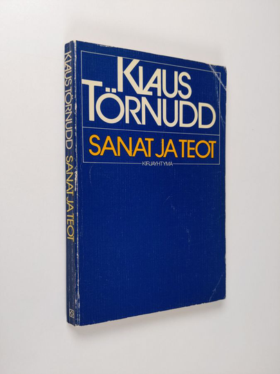 Klaus Törnudd : Sanat ja teot : ulkopoliittisia kirjoitelmia