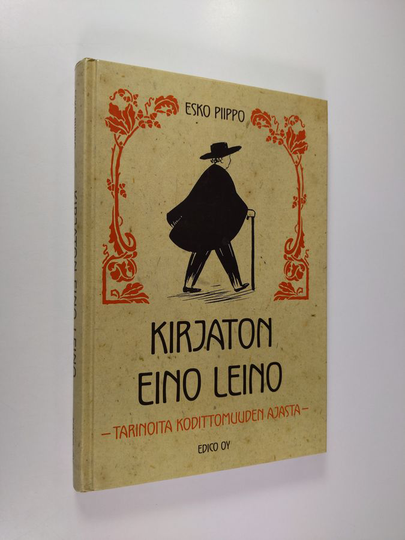 Esko Piippo : Kirjaton Eino Leino : tarinoita kodittomuuden ajasta