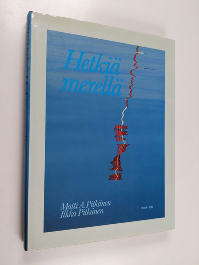 Matti A. Pitkänen : Hetkiä merellä