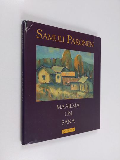 Samuli Paronen : Maailma on sana : mietteitä